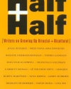 Half and Half: Writers on Growing Up Biracial and Bicultural