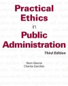 Practical Ethics in Public Administration, Third Edition