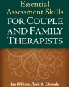 Essential Assessment Skills for Couple and Family Therapists (Guilford Family Therapy)