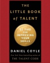 The Little Book of Talent: 52 Tips for Improving Your Skills