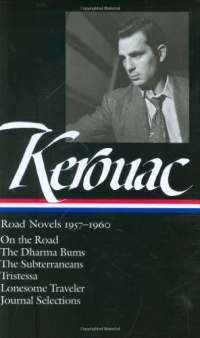 Jack Kerouac: Road Novels 1957-1960: On the Road / The Dharma Bums / The Subterraneans / Tristessa / Lonesome Traveler / Journal Selections (Library of America) Jack Kerouac: Road Novels 1957-1960: On the Road / The Dharma Bums / The Subterraneans / Tristessa / Lonesome Traveler / Journal Selections (Library of America)