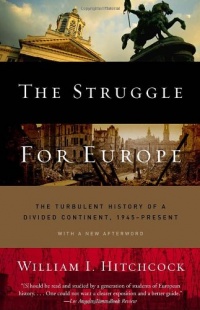 The Struggle for Europe: The Turbulent History of a Divided Continent 1945 to the Present The Struggle for Europe: The Turbulent History of a Divided Continent 1945 to the Present