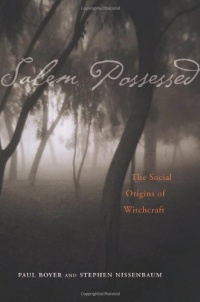 Salem Possessed: The Social Origins of Witchcraft