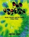 Pop Dreams: Music, Movies, and the Media in the American 1960's (Harbrace Books on America Since 1945)