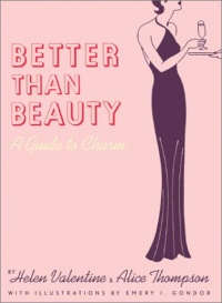 Better than Beauty: A Guide to Charm Better than Beauty: A Guide to Charm