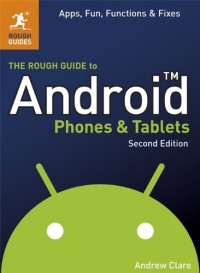The Rough Guide to Android Phones and Tablets The Rough Guide to Android Phones and Tablets