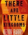 There Are Little Kingdoms: Stories