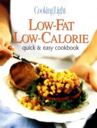 Cooking Light Quick and Easy, Low-Fat, Low-Calorie Cookbook Cooking Light Quick and Easy, Low-Fat, Low-Calorie Cookbook