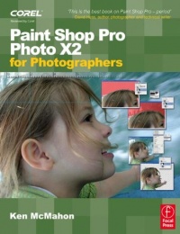 Paint Shop Pro Photo X2 for Photographers Paint Shop Pro Photo X2 for Photographers
