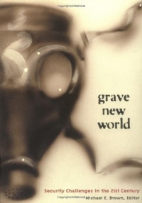 Grave New World: Security Challenges in the 21st Century Grave New World: Security Challenges in the 21st Century