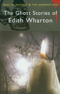 Ghost Stories of Edith Wharton (Tales of Mystery & the Supernatural) Ghost Stories of Edith Wharton (Tales of Mystery & the Supernatural)