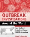 Outbreak Investigations Around the World: Case Studies in Infectious Disease Field Epidemiology