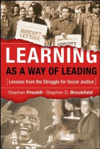 Learning as a Way of Leading: Lessons from the Struggle for Social Justice Learning as a Way of Leading: Lessons from the Struggle for Social Justice