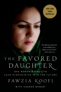 The Favored Daughter: One Woman's Fight to Lead Afghanistan into the Future The Favored Daughter: One Woman's Fight to Lead Afghanistan into the Future