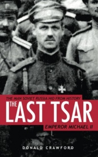 The Last Tsar: Emperor Michael II The Last Tsar: Emperor Michael II
