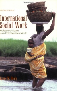 International Social Work: Professional Action in an Interdependent World International Social Work: Professional Action in an Interdependent World
