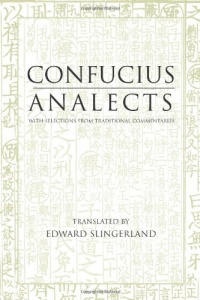 Confucius Analects: With Selections from Traditional Commentaries (Hackett Classics Series) Confucius Analects: With Selections from Traditional Commentaries (Hackett Classics Series)