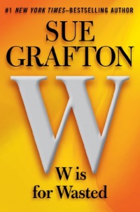 W is for Wasted (Kinsey Millhone Mystery) W is for Wasted (Kinsey Millhone Mystery)