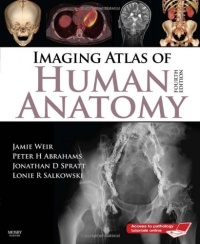 Imaging Atlas of Human Anatomy, 4e Imaging Atlas of Human Anatomy, 4e