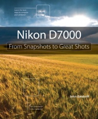 Nikon D7000: From Snapshots to Great Shots Nikon D7000: From Snapshots to Great Shots