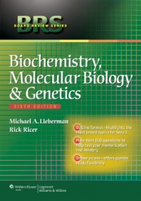 BRS Biochemistry, Molecular Biology, and Genetics (Board Review Series) BRS Biochemistry, Molecular Biology, and Genetics (Board Review Series)