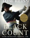 The Black Count: Glory, Revolution, Betrayal, and the Real Count of Monte Cristo