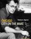 Chicago: City on the Make: Sixtieth Anniversary Edition