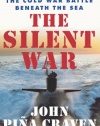 The Silent War: The Cold War Battle Beneath the Sea