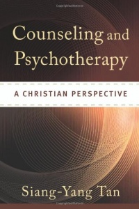 Counseling and Psychotherapy: A Christian Perspective Counseling and Psychotherapy: A Christian Perspective