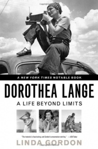 Dorothea Lange: A Life Beyond Limits Dorothea Lange: A Life Beyond Limits