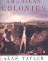 American Colonies: The Settling of North America, Vol. 1(The Penguin History of the United States)