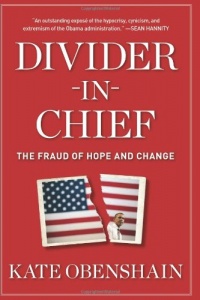 Divider-in-Chief: The Fraud of Hope and Change Divider-in-Chief: The Fraud of Hope and Change
