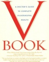 The V Book: A Doctor's Guide to Complete Vulvovaginal Health