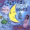 Adagios for After Hours: Relaxing Way to End