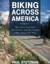 Biking Across America: My Coast-to-Coast Adventure and the People I Met Along the Way