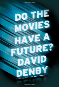 Do the Movies Have a Future? Do the Movies Have a Future?