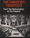 A History of the Christian Tradition, Vol. II: From the Reformation to the Present