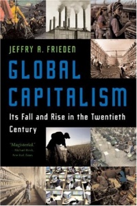 Global Capitalism: Its Fall and Rise in the Twentieth Century Global Capitalism: Its Fall and Rise in the Twentieth Century