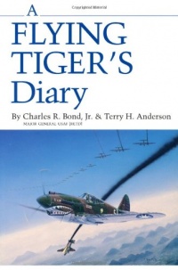 A Flying Tiger's Diary (Centennial Series of the Association of Former Students, Texas A&M University) A Flying Tiger's Diary (Centennial Series of the Association of Former Students, Texas A&M University)