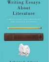 Writing Essays About Literature: A Brief Guide for University and College Students