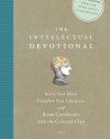 The Intellectual Devotional: Revive Your Mind, Complete Your Education, and Roam Confidently with the Cultured Class