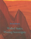 Walled States, Waning Sovereignty