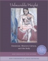 Unbearable Weight: Feminism, Western Culture, and the Body, Tenth Anniversary Edition