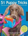 51 Puppy Tricks: Step-by-Step Activities to Engage, Challenge, and Bond with Your Puppy