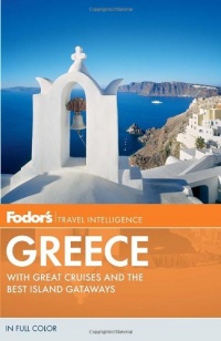 Fodor's Greece: With Great Cruises and the Best Island Getaways (Full-color Travel Guide) Fodor's Greece: With Great Cruises and the Best Island Getaways (Full-color Travel Guide)