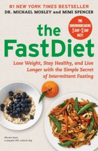 The FastDiet: Lose Weight, Stay Healthy, and Live Longer with the Simple Secret of Intermittent Fasting The FastDiet: Lose Weight, Stay Healthy, and Live Longer with the Simple Secret of Intermittent Fasting