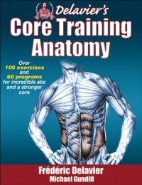 Delavier's Core Training Anatomy Delavier's Core Training Anatomy