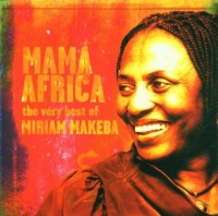 Mama Africa: The Very Best of Miriam Makeba Mama Africa: The Very Best of Miriam Makeba