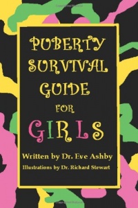 Puberty Survival Guide for Girls Puberty Survival Guide for Girls
