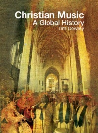 Christian Music: A Global History Christian Music: A Global History